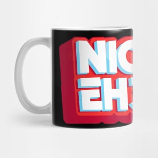 Nick Eh 30 Mug